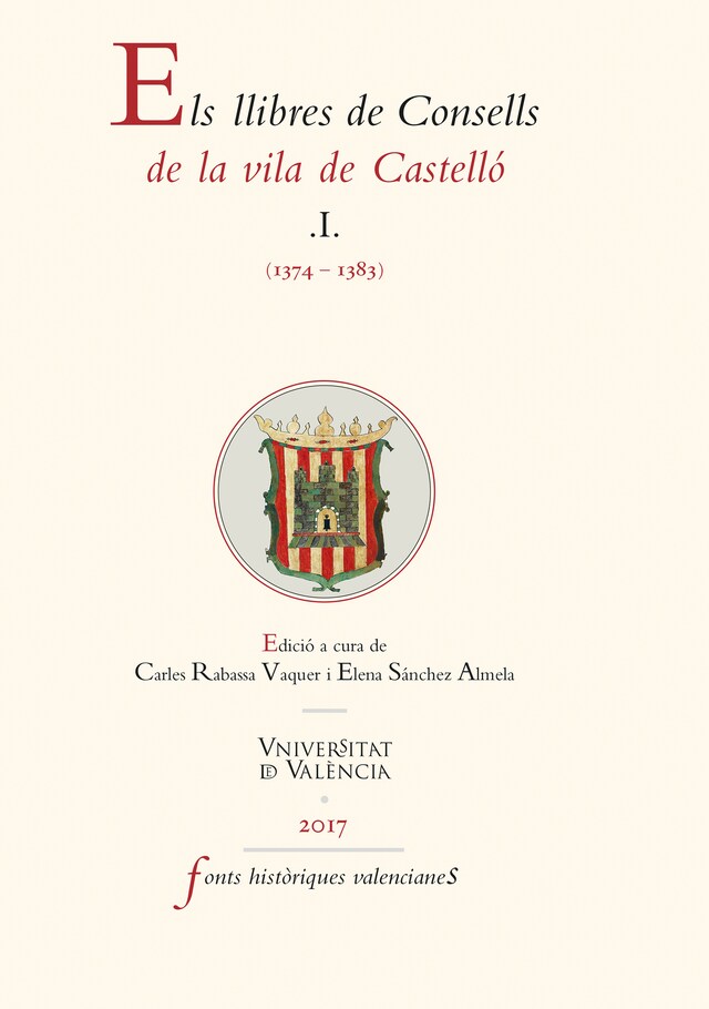 Book cover for Els llibres de Consells de la vila de Castelló (1374-1383)