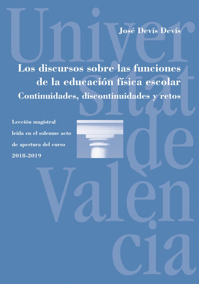 Book cover for Los discursos sobre las funciones de la educación física escolar. Continuidades, discontinuidades y retos