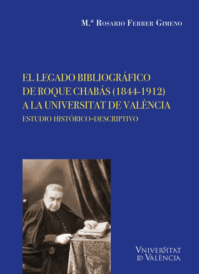 Boekomslag van El legado bibliográfico de Roque Chabás (1844-1912) a la Universitat de València