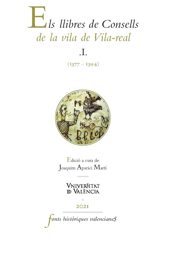 Book cover for Els llibres de Consells de la vila de Vila-real I (1377-1394)