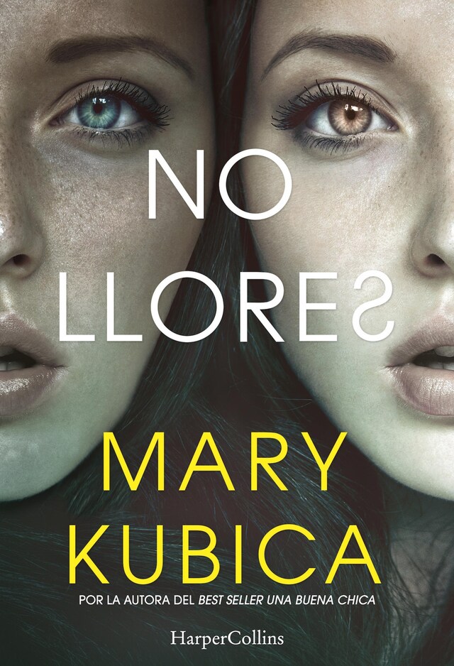Book cover for No llores. Una sobrecogedora novela de suspense por la autora de Una buena chica