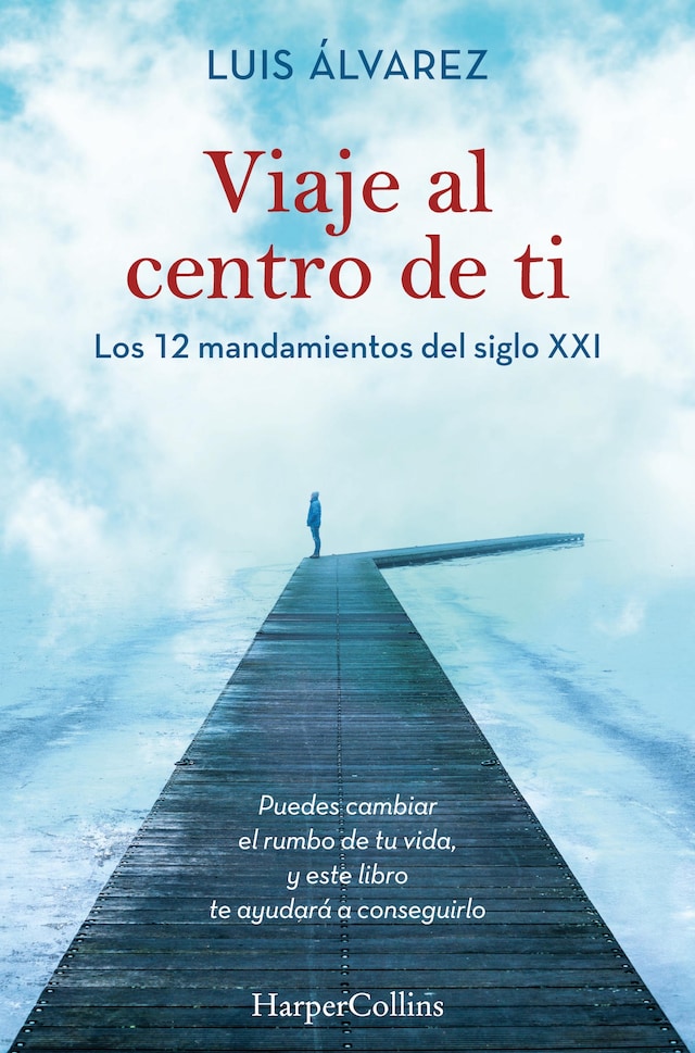 Book cover for Viaje al centro de ti - Los 12 mandamientos del siglo XXI