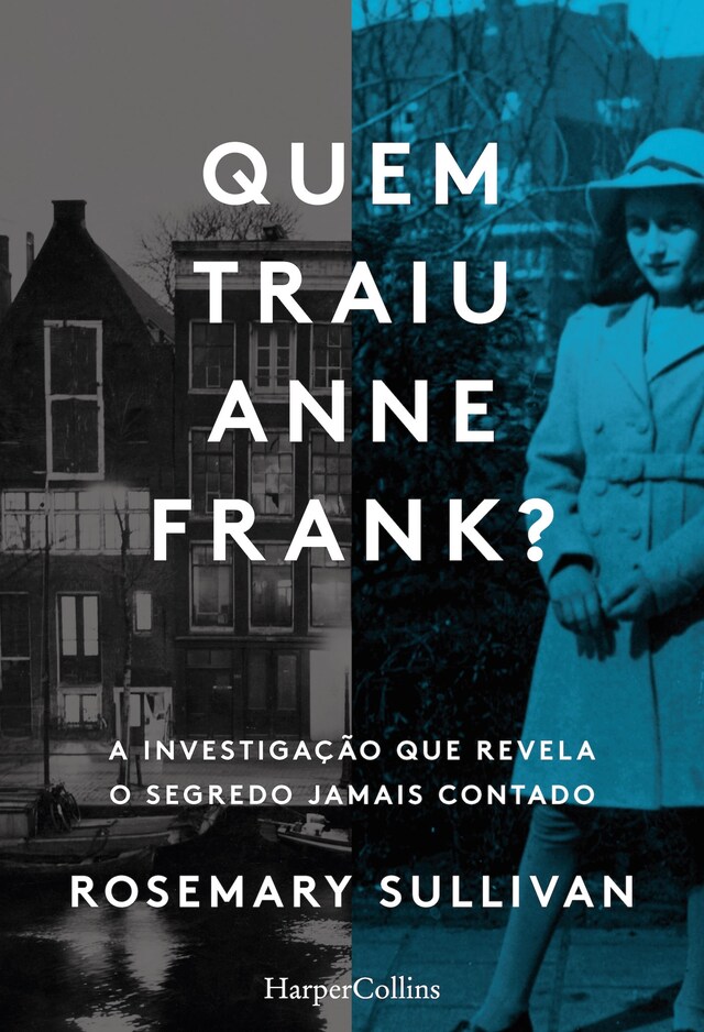 Book cover for Quem traiu Anne Frank? A investigação que revela o segredo jamais contado