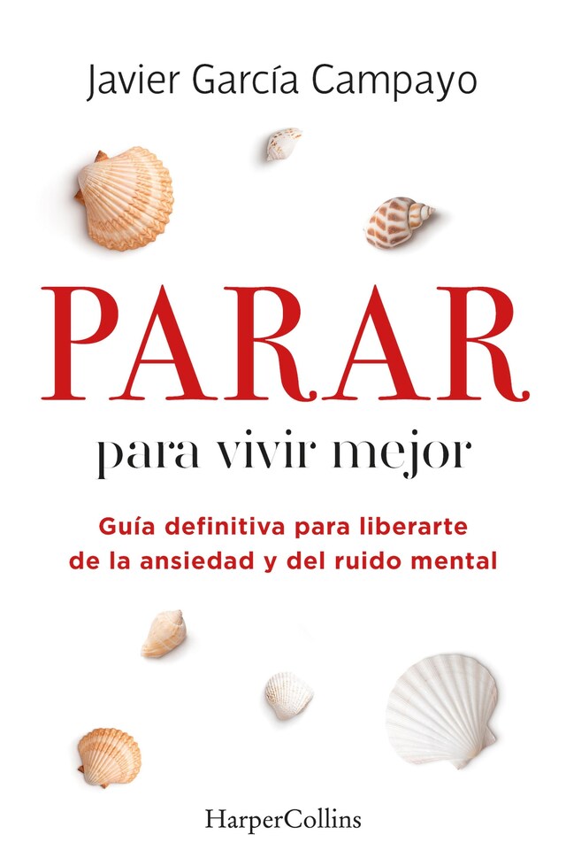 Okładka książki dla Parar para vivir mejor. Guía definitiva para liberarte de la ansiedad y del ruido mental.