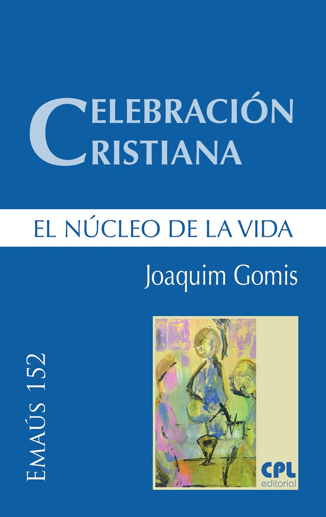 Couverture de livre pour Celebración cristiana, el núcleo de la vida