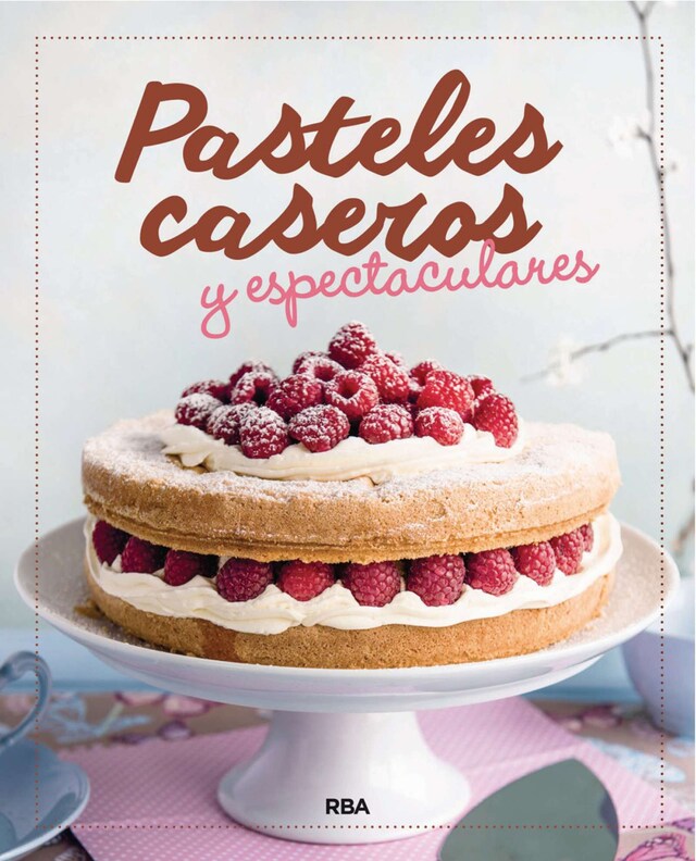 Boekomslag van Pasteles caseros y espectaculares