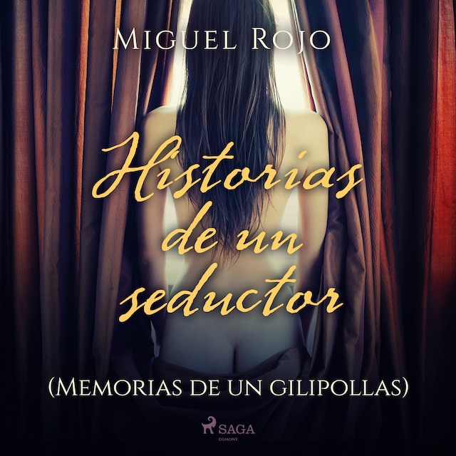 Book cover for Historias de un seductor. (Memorias de un gilipollas)