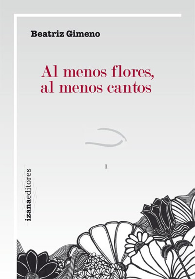 Book cover for Al menos flores, al menos cantos