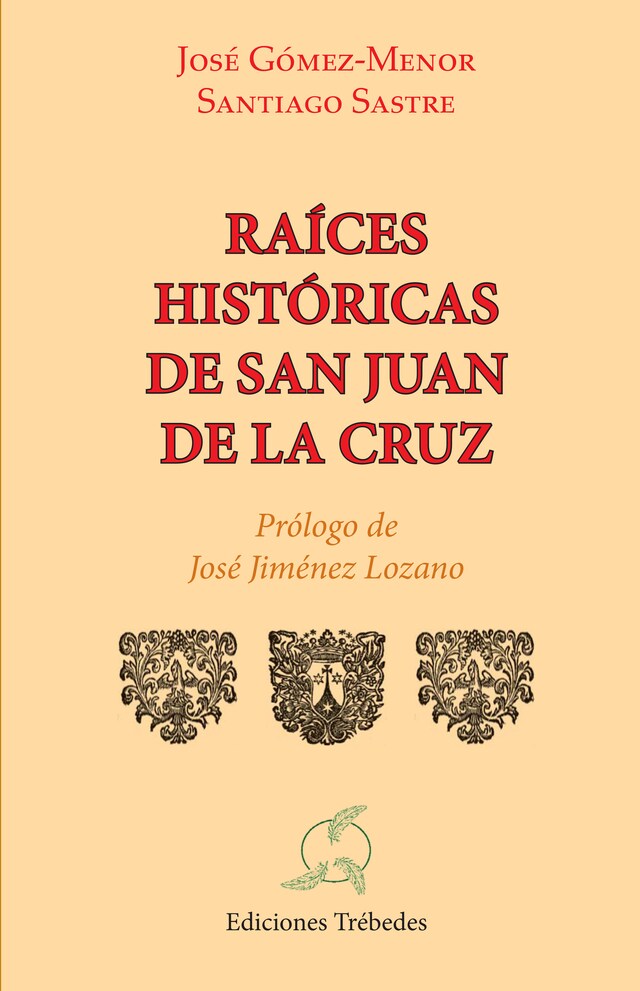 Book cover for Raices históricas de san Juan de la Cruz