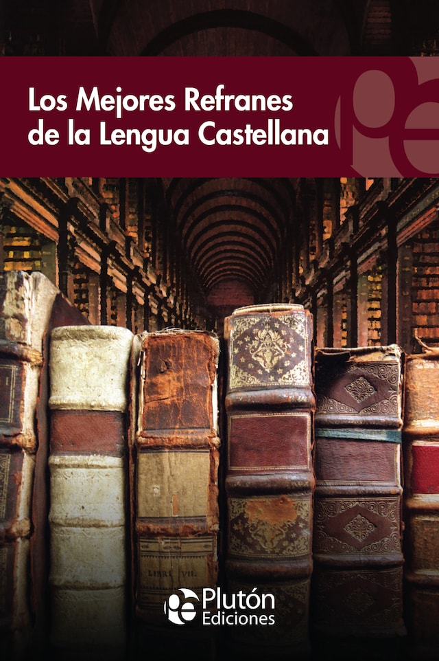 Portada de libro para Los mejores refranes de la lengua castellana