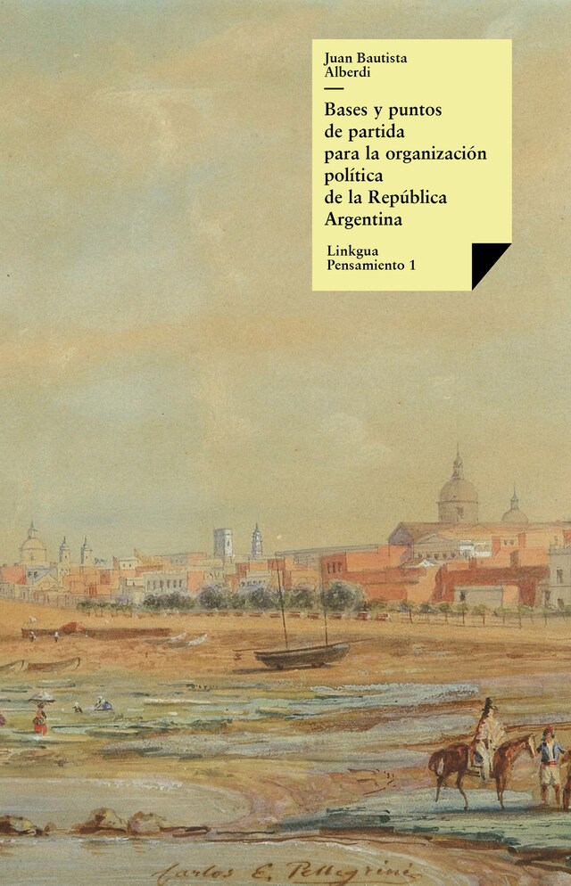 Portada de libro para Bases y puntos de partida para la organización política de la República Argentina