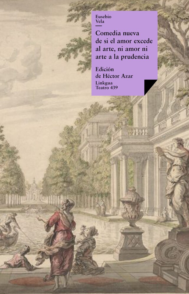 Okładka książki dla Comedia nueva de si el amor excede al arte, ni amor ni arte a la prudencia