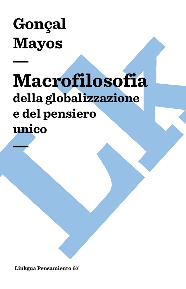 Copertina del libro per Macrofilosofia della globalizzazione e del pensiero unico