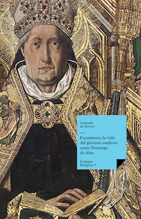 Escomienza la vida del glorioso confesor santo Domingo de Silos