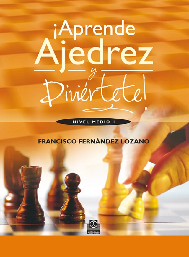 Couverture de livre pour ¡Aprende ajedrez y diviértete!