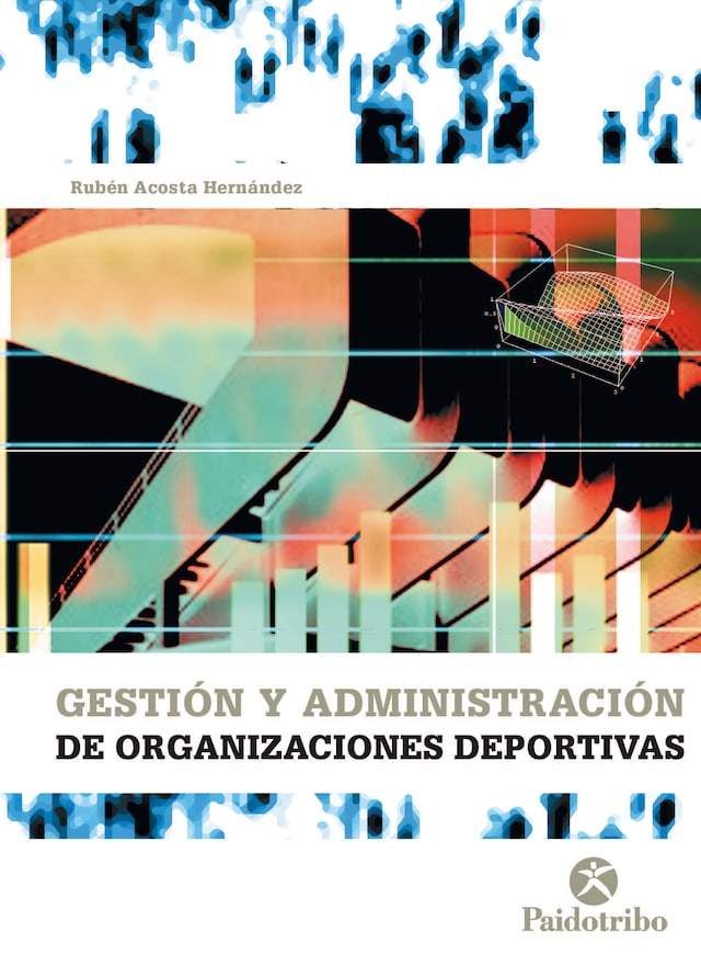 Book cover for Gestión y administración de organizaciones deportivas