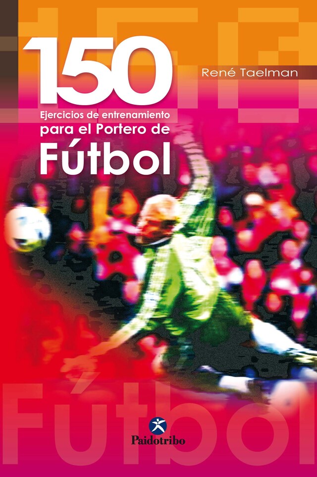 Copertina del libro per 150 ejercicios  de entrenamiento para el portero de fútbol