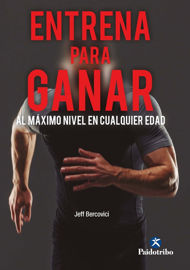 Portada de libro para Entrena para ganar al máximo nivel en cualquier edad