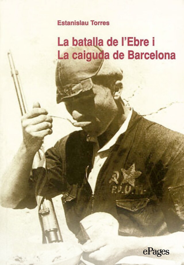 Buchcover für La batalla de l'Ebre i La caiguda de Barcelona