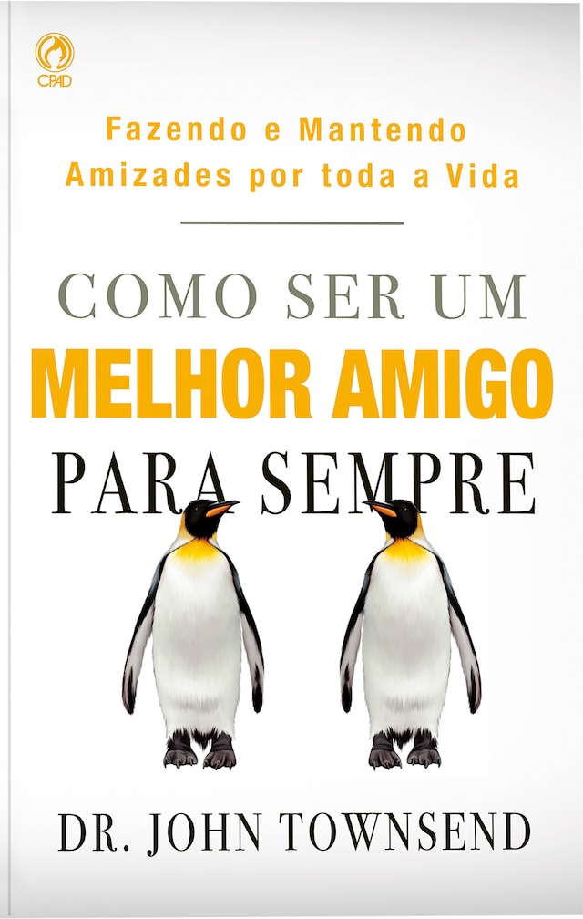 Book cover for Como Ser Um Melhor Amigo Para Sempre