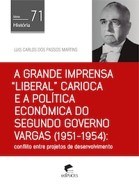 A grande imprensa "liberal" carioca e a política econômica do segundo governo Vargas (1951-1954)