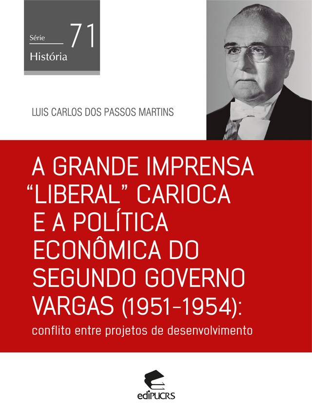 Book cover for A grande imprensa "liberal" carioca e a política econômica do segundo governo Vargas (1951-1954)