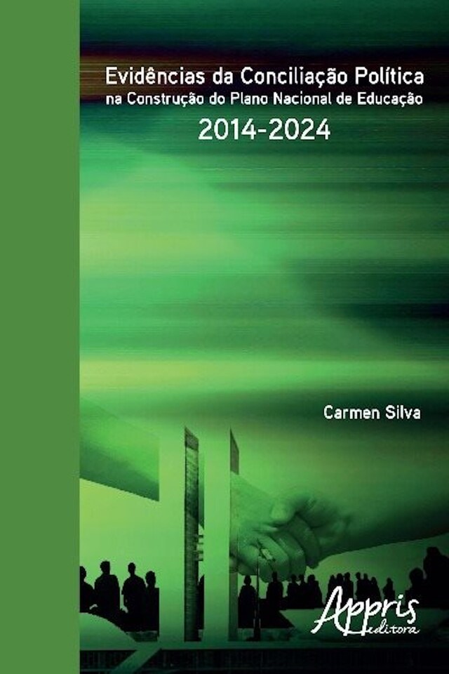 Book cover for Evidências da conciliação política na construção do plano nacional de educação - 2014-2024