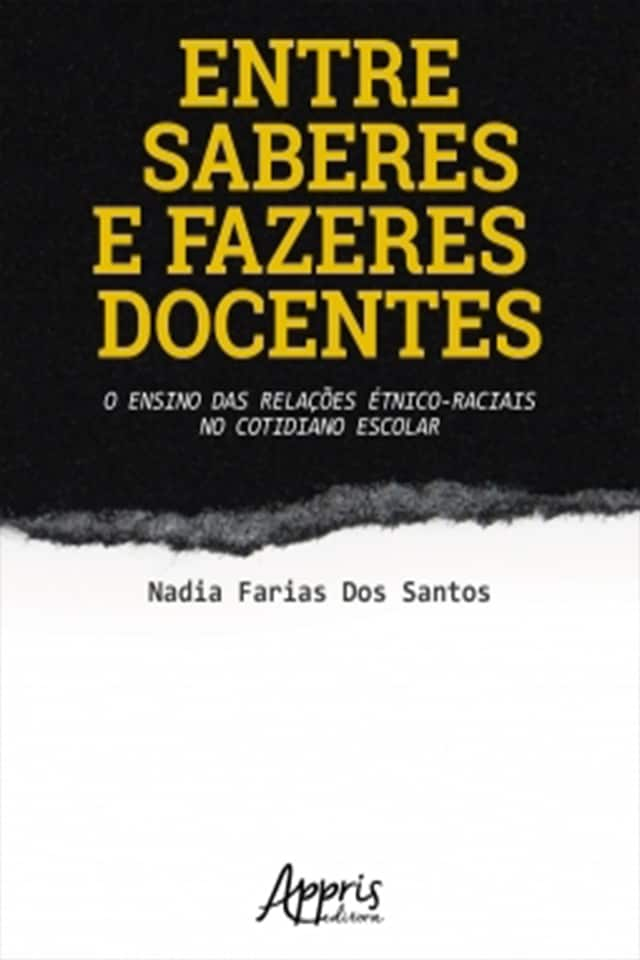 Book cover for Entre Saberes e Fazeres Docentes: O Ensino das Relações Étnico-Raciais no Cotidiano Escolar