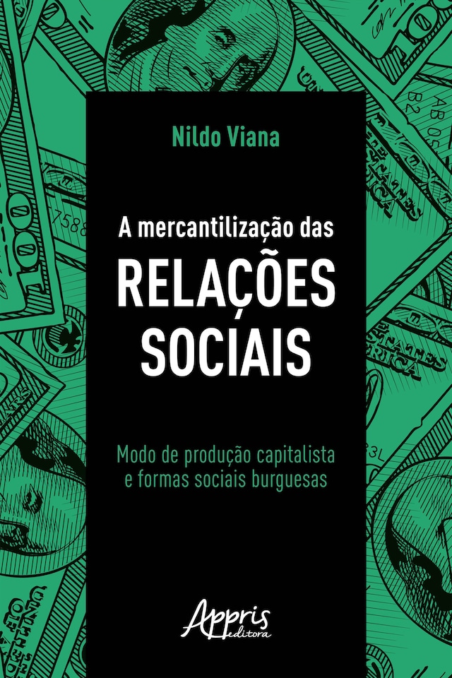 Buchcover für A Mercantilização das Relações Sociais: Modo de Produção Capitalista e Formas Sociais Burguesas