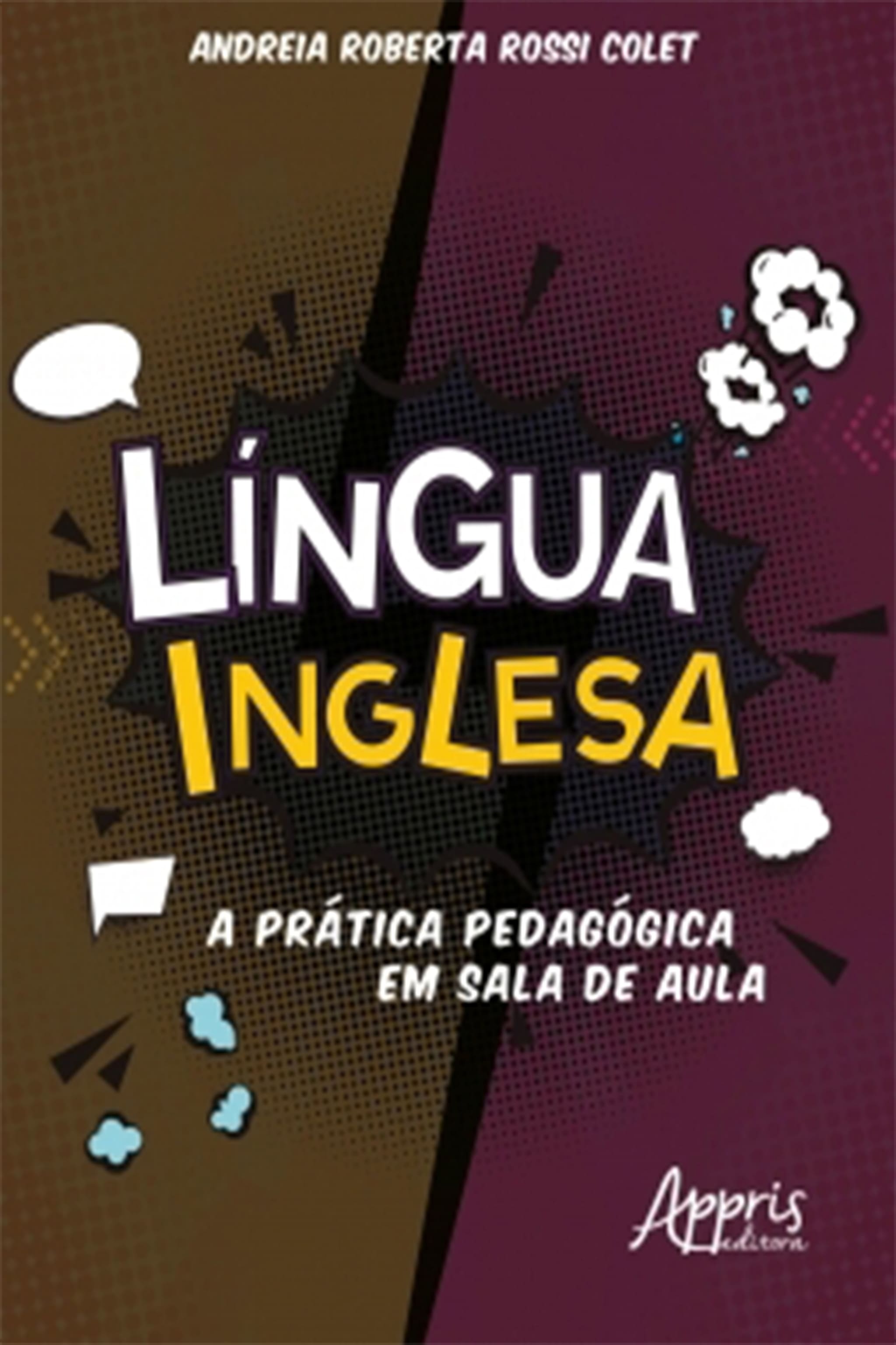 Língua Inglesa: A Prática Pedagógica Em Sala De Aula - Andreia Roberta ...