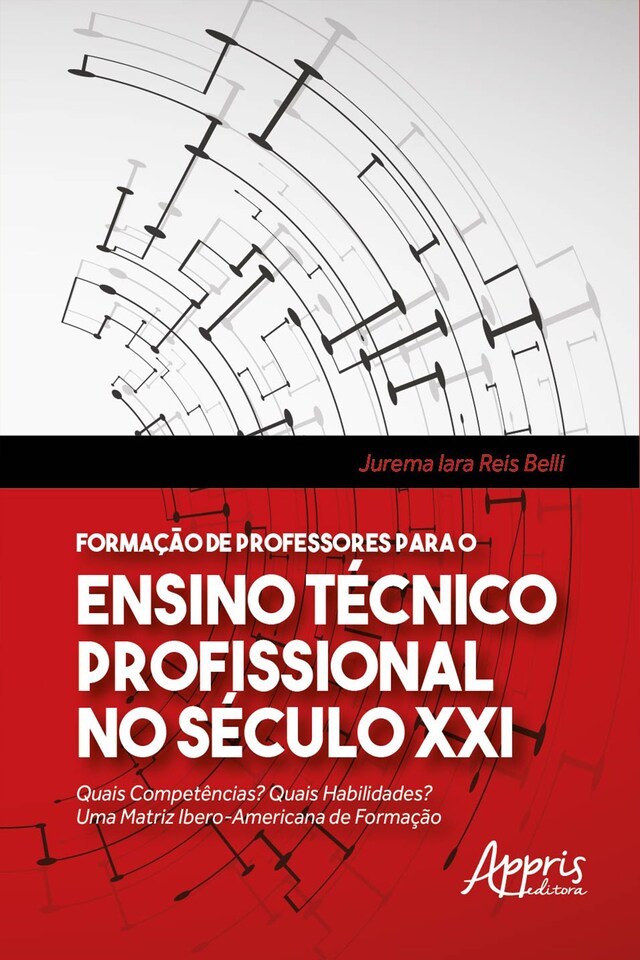 Kirjankansi teokselle Formação de Professores Para o Ensino Técnico Profissional no Século XXI: Quais Competências? Quais Habilidades? Uma Matriz Ibero-Americana de Formação