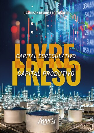 Capital Especulativo Livre, Capital Produtivo Preso bookCoverFor