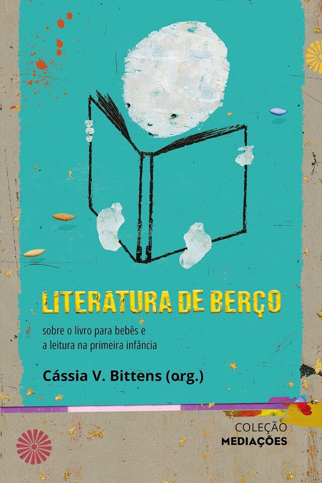 Bogomslag for Literatura de Berço: sobre o livro para bebês e a leitura na primeira infância