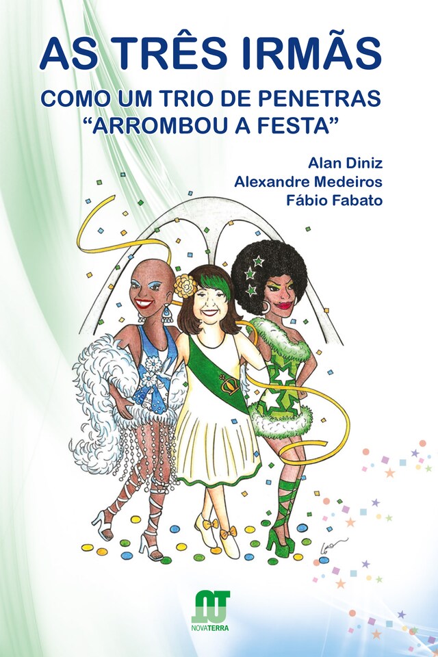 Kirjankansi teokselle As três irmãs: Como um trio de penetras "arrombou a festa"