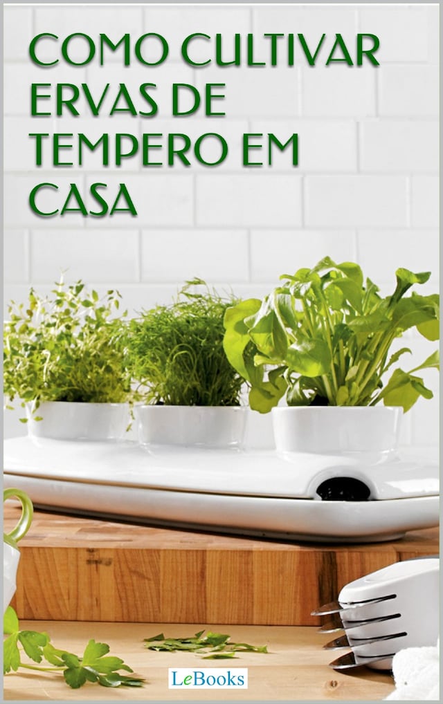 Okładka książki dla Como cultivar ervas de tempero em casa
