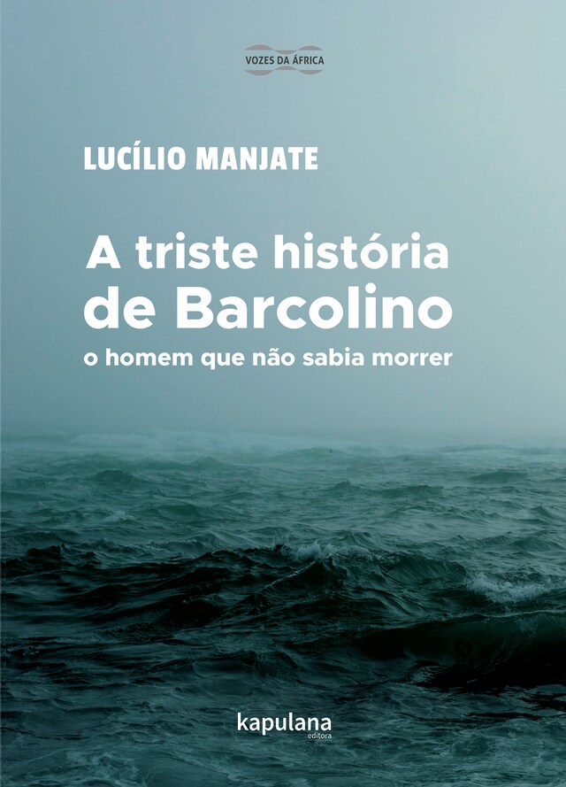 Portada de libro para A triste história de Barcolino, o homem que não sabia morrer