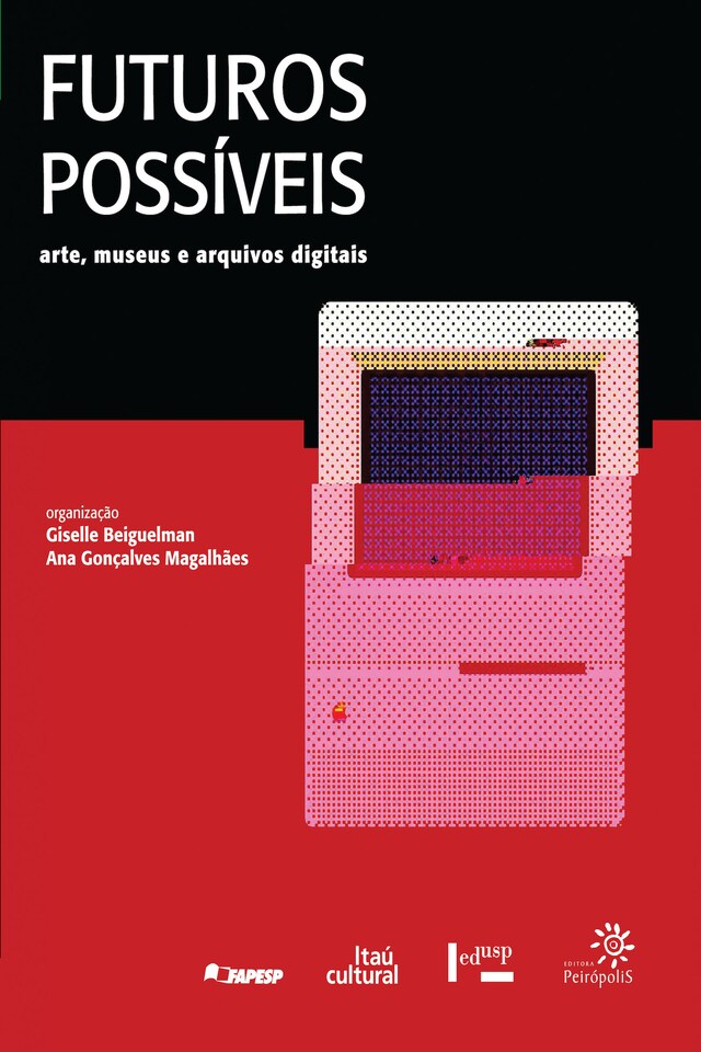 Portada de libro para Futuros Possíveis: arte, museus e arquivos digitais