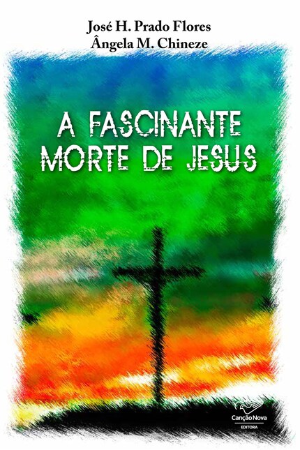 A fascinante morte de Jesus - José H. Prado Flores - E-book - BookBeat A fascinante morte de Jesus - José H. Prado Flores - E-book - BookBeat
