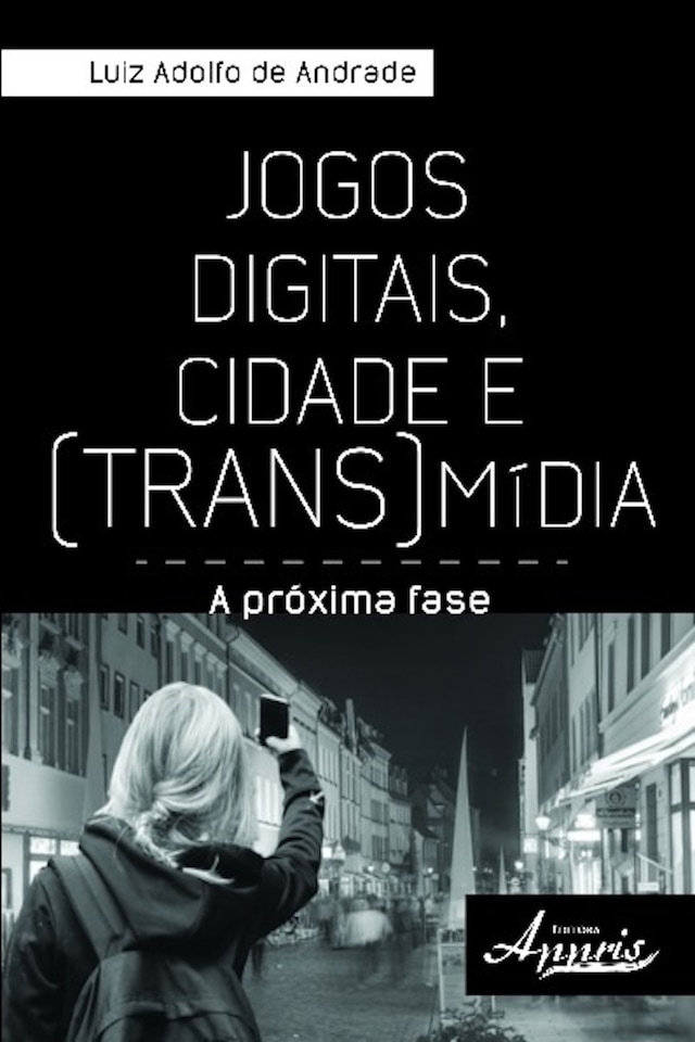 Kirjankansi teokselle Jogos digitais, cidade e (trans)mídia: