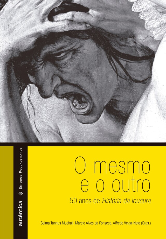 Book cover for O mesmo e o outro – 50 anos de História da loucura