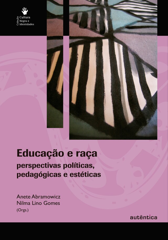 Book cover for Educação e raça - Perspectivas políticas, pedagógicas e estéticas