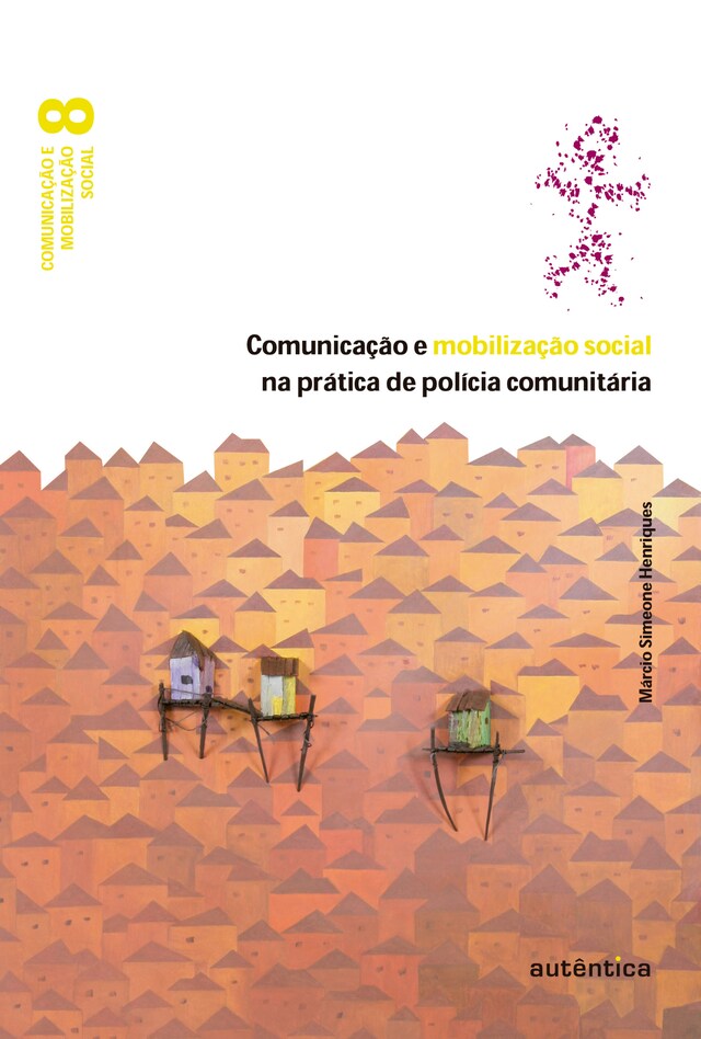 Boekomslag van Comunicação e mobilização social na prática de polícia comunitária