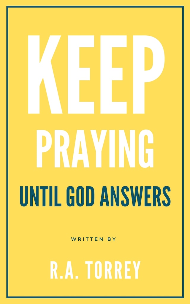 Keep Praying untill God Answers