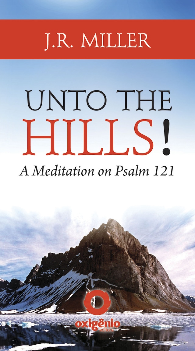 Unto the Hills - A Meditation on Psalm 121