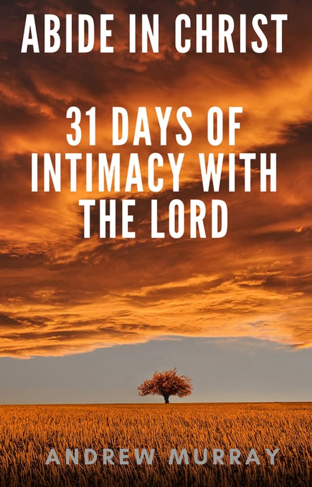 Kirjankansi teokselle Abide in Christ - 31 days of intimacy with the Lord