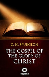 The gospel of the glory of Christ