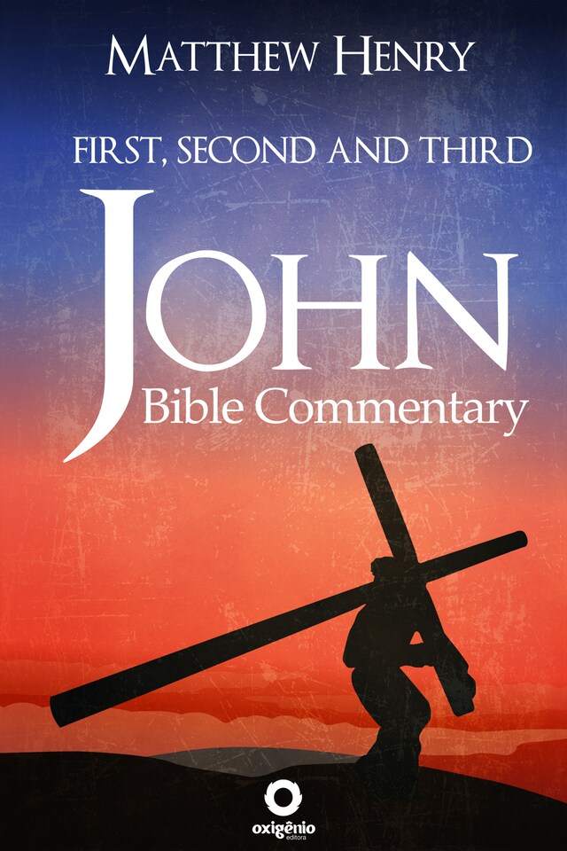 Portada de libro para First, Second, and Third John - Complete Bible Commentary Verse by Verse