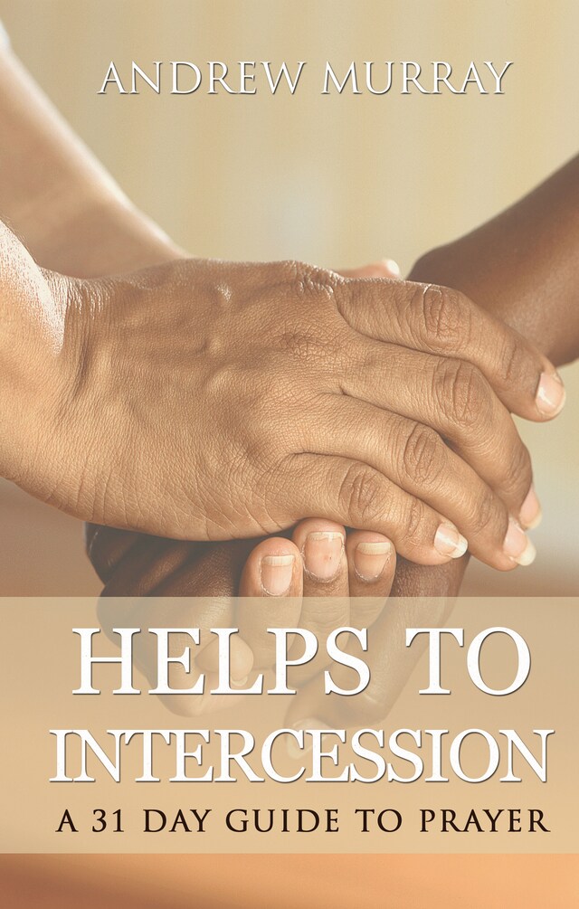 Book cover for Helps to intercession: A 31 Day Prayer Devotional