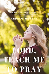 Lord, Teach me to pray