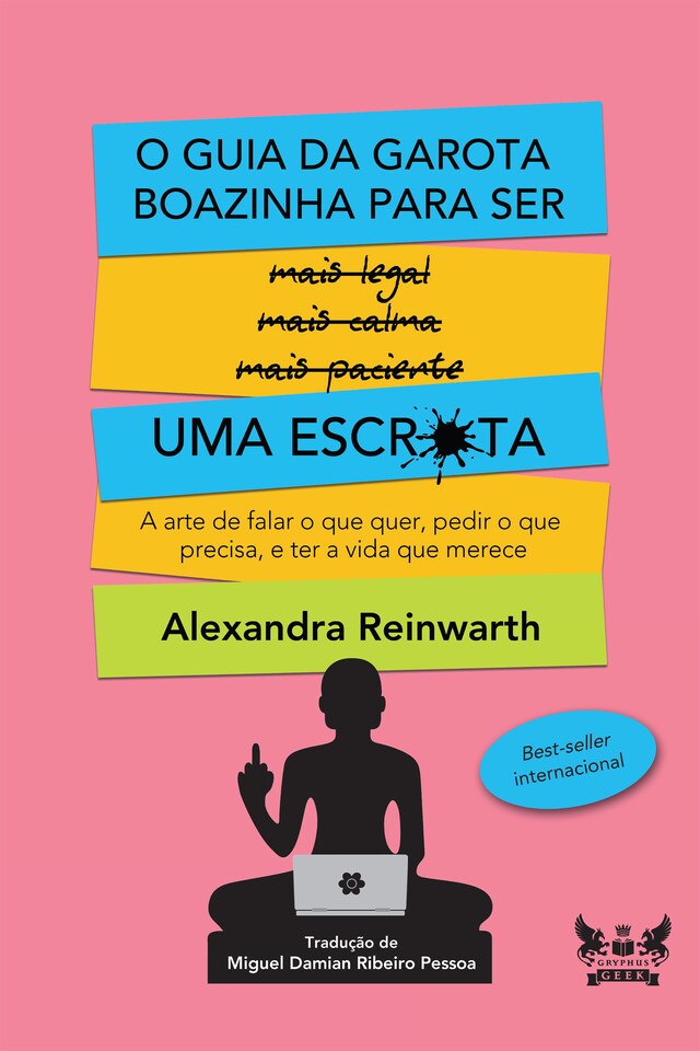 Book cover for O guia da garota boazinha para ser uma escr*ta